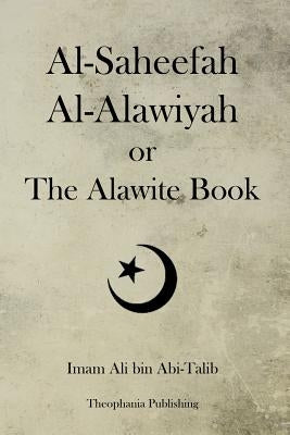 Al-Saheefah Al-Alawiyah or The Alawite Book Paperback Createspace Independent Publishing Platform