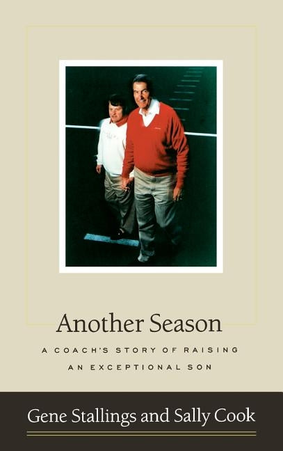 Another Season: A Coach's Story of Raising an Exceptional Son by Stallings, Gene