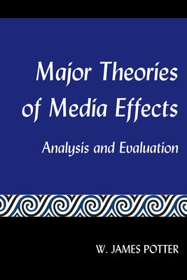 Major Theories of Media Effects: Analysis and Evaluation Paperback Peter Lang Inc., International Academic Publi
