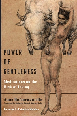 Power of Gentleness: Meditations on the Risk of Living Paperback Fordham University Press