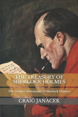 The Treasury of Sherlock Holmes: The Further Adventures of Sherlock Holmes Paperback Independently Published