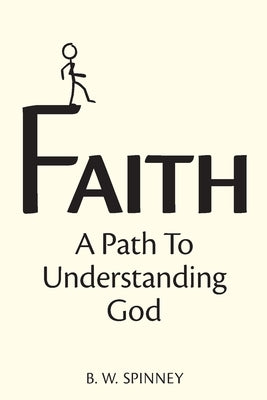 Faith: A path to understanding God Paperback Mill Lake Books