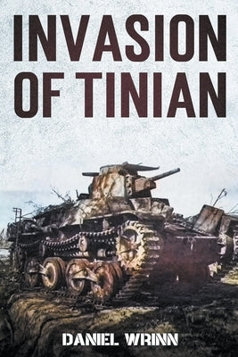 Invasion of Tinian Paperback Storyteller Books, LLC