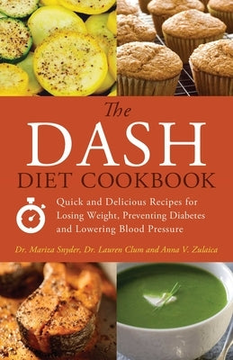 Dash Diet Cookbook: Quick and Delicious Recipes for Losing Weight, Preventing Diabetes and Lowering Blood Pressure Paperback Bookpack Inc