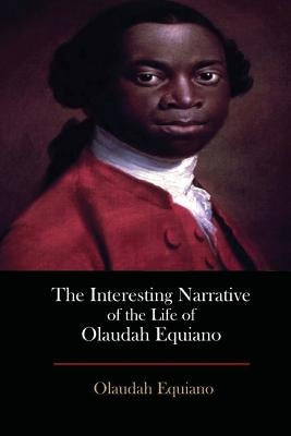 The Interesting Narrative of the Life of Olaudah Equiano Paperback Createspace Independent Publishing Platform