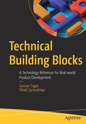 Technical Building Blocks: A Technology Reference for Real-World Product Development Paperback Apress