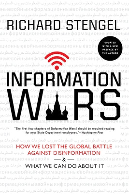 Information Wars: How We Lost the Global Battle Against Disinformation and What We Can Do about It Grove Press