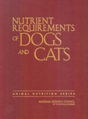 Nutrient Requirements of Dogs and Cats by National Research Council