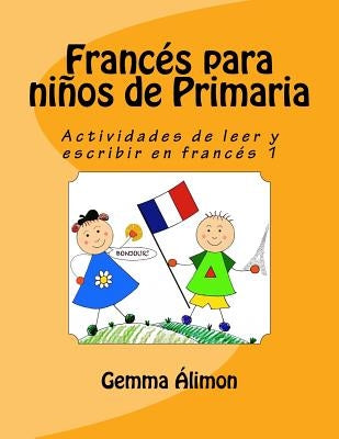 Francés para niños de Primaria 1 Paperback Createspace Independent Publishing Platform