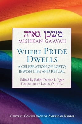 Mishkan Ga'avah: Where Pride Dwells Paperback Central Conference of American Rabbis