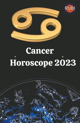 Cancer Horoscope 2023 by Astrologa, Rubi
