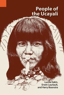 People of the Ucayali: The Shipibo and Conibo of Peru Paperback Sil International, Global Publishing