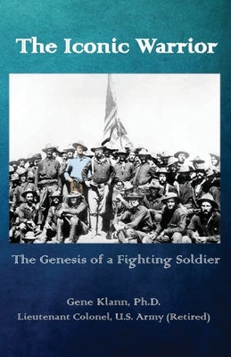 The Iconic Warrior: The Genesis of a Fighting Soldier Paperback Blacksmith Publishing