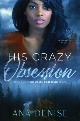 His Crazy Obsession Paperback Ana Denise