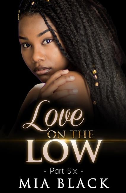 Love On The Low 6 Paperback Independently Published