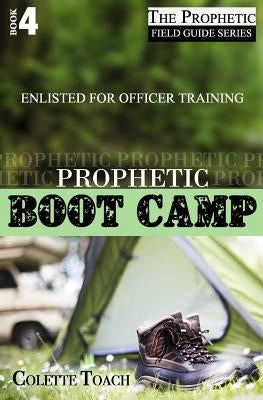 Prophetic Boot Camp Paperback Apostolic Movement International, LLC