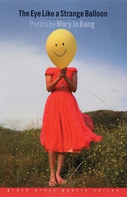The Eye Like a Strange Balloon: Poems Paperback Grove Press