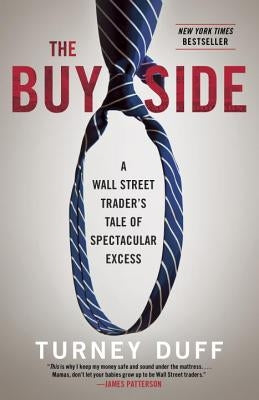 The Buy Side: A Wall Street Trader's Tale of Spectacular Excess Paperback Currency