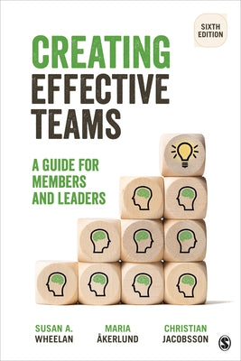 Creating Effective Teams: A Guide for Members and Leaders Paperback Sage Publications, Inc