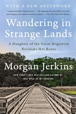 Wandering in Strange Lands: A Daughter of the Great Migration Reclaims Her Roots Paperback Harper Perennial