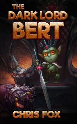 The Dark Lord Bert Paperback Independently Published