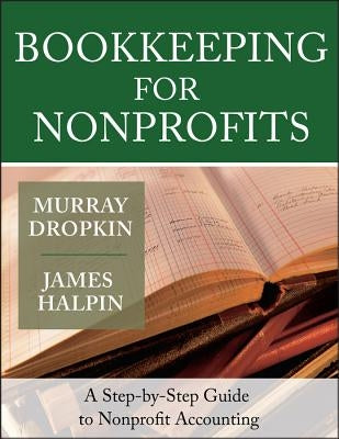 Bookkeeping for Nonprofits: A Step-By-Step Guide to Nonprofit Accounting Paperback John Wiley & Sons