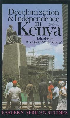 Decolonization and Independence in Kenya, 1940-1993 Paperback Ohio University Press