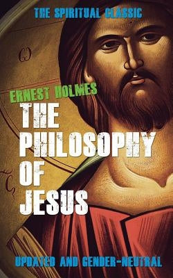 The Philosophy of Jesus: Updated and Gender-Neutral Paperback Newt List