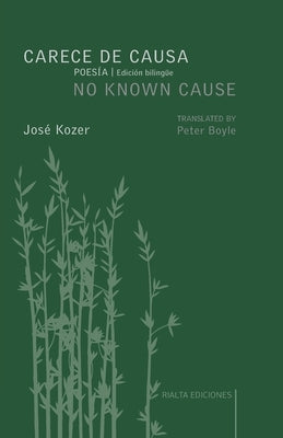Carece de causa / No Known Cause: (edición bilingüe español-inglés) by Kozer, Jozé