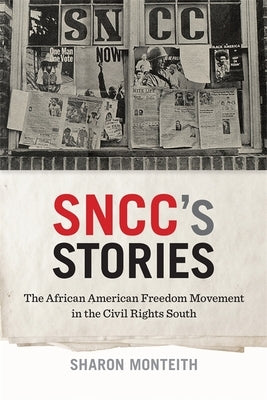 Sncc's Stories: The African American Freedom Movement in the Civil Rights South Paperback University of Georgia Press