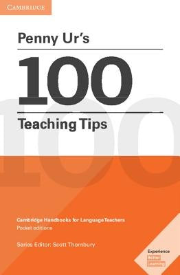 Penny Ur's 100 Teaching Tips Pocket Editions: Cambridge Handbooks for Language Teachers Paperback Cambridge University Press