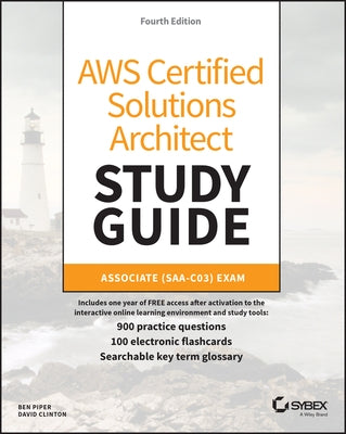 Aws Certified Solutions Architect Study Guide with 900 Practice Test Questions: Associate (Saa-C03) Exam Paperback Sybex