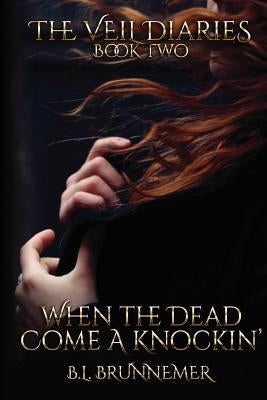 When The Dead Come A Knockin' Paperback B.L.Brunnemer