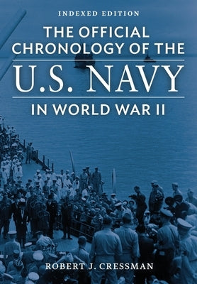 The Official Chronology of the U.S. Navy in World War II: Indexed Edition Paperback Uncommon Valor Press
