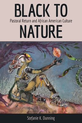 Black to Nature: Pastoral Return and African American Culture Paperback University Press of Mississippi