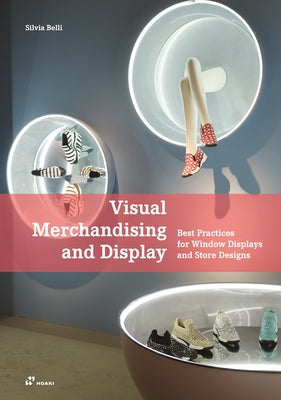 Visual Merchandising and Display: Best Practices for Window Displays and Store Designs Paperback Hoaki