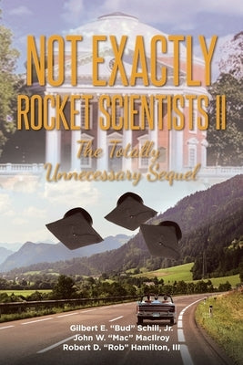 Not Exactly Rocket Scientists II: The Totally Unnecessary Sequel Paperback Page Publishing, Inc.