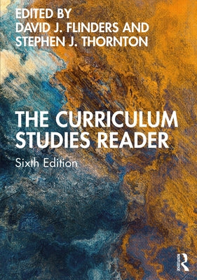 The Curriculum Studies Reader Paperback Routledge