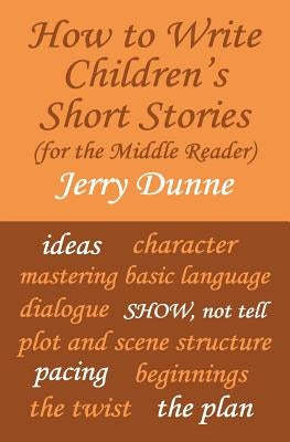 How To Write Children's Short Stories (for the middle reader) Paperback Createspace Independent Publishing Platform