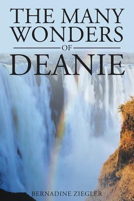 The Many Wonders of Deanie Paperback Page Publishing, Inc.