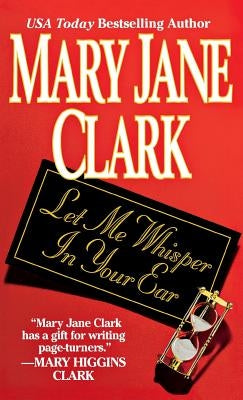 Let Me Whisper in Your Ear by Clark, Mary Jane