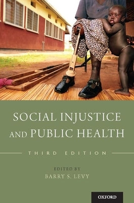 Social Injustice and Public Health Paperback Oxford University Press, USA