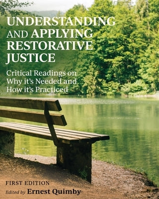 Understanding and Applying Restorative Justice: Critical Readings on Why it's Needed and How it's Practiced Paperback Cognella Academic Publishing