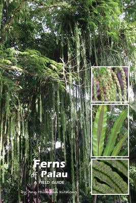 Ferns of Palau: A Field Guide Paperback Environment, Inc.