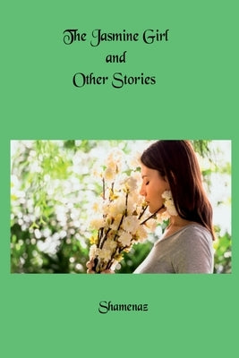 The Jasmine Girl and Other Stories Paperback Notion Press