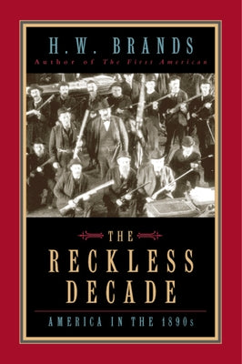 The Reckless Decade: America in the 1890s Paperback University of Chicago Press