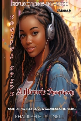 Reflection in Verse-Volume 3, Soulful Steps: A Mirror's Symphony Paperback Khalilah Purnell