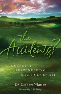 The Accidents?: A Journey of Surrendering to the Holy Spirit Paperback Trilogy Christian Publishing