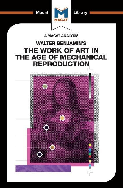 An Analysis of Walter Benjamin's the Work of Art in the Age of Mechanical Reproduction Paperback Macat Library