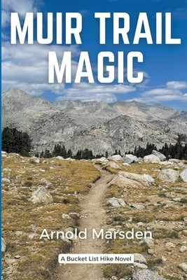 Muir Trail Magic Paperback Striving for Safety LLC